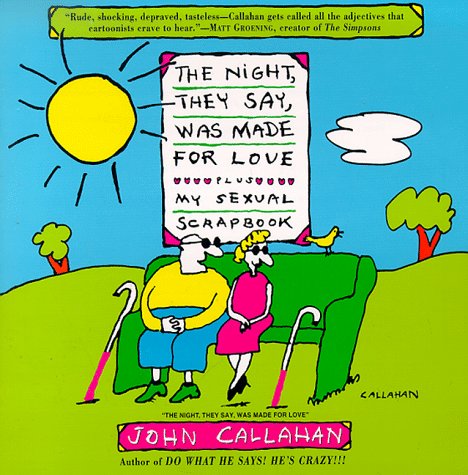 The Night, They Say, Was Made For Love: Plus My Sexual Scrapbook
