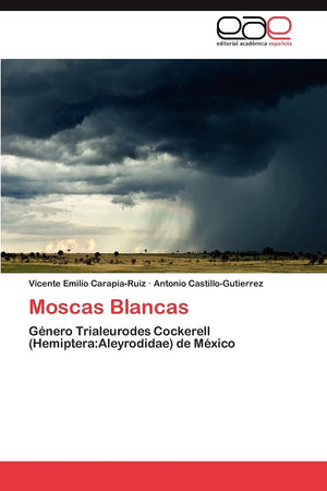 Moscas Blancas: Gnero Trialeurodes Cockerell (Hemiptera:Aleyrodidae) de Mxico (Spanish Edition),Used