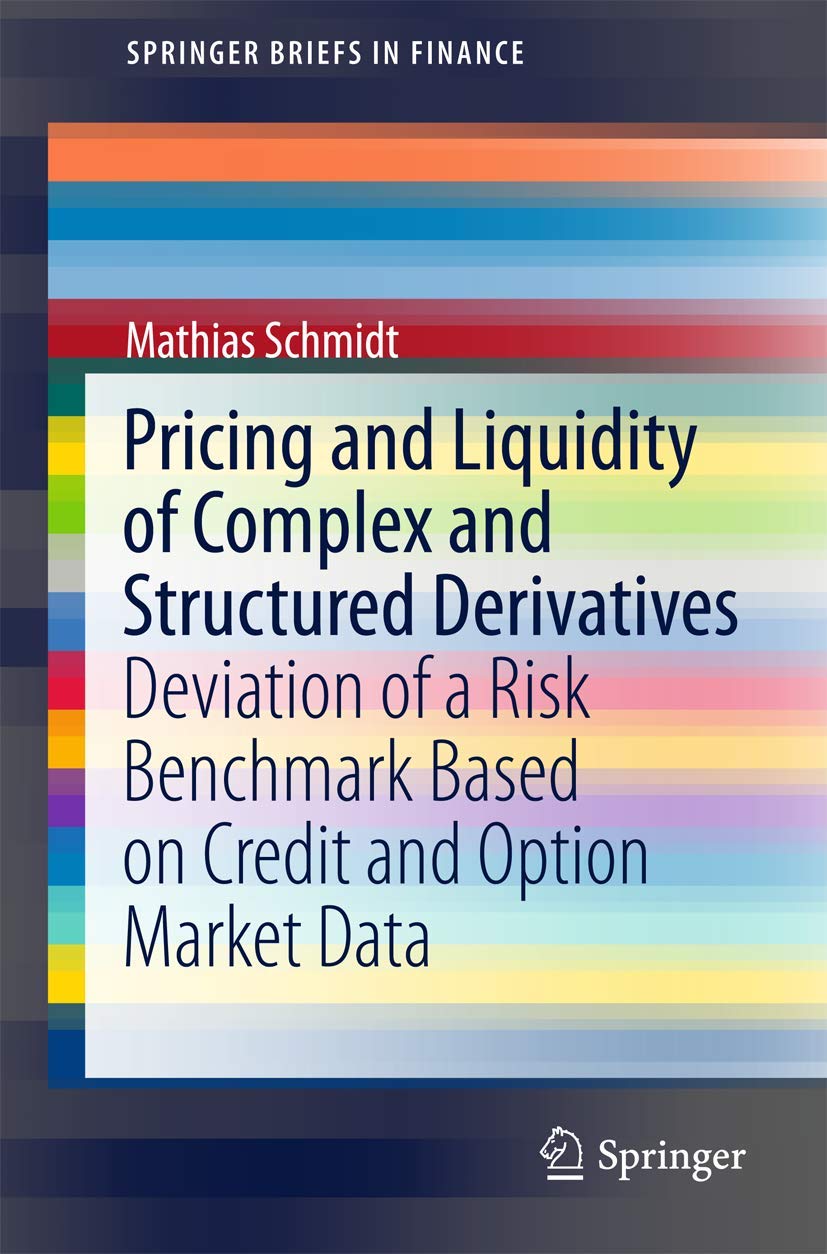 Pricing and Liquidity of Complex and Structured Derivatives: Deviation of a Risk Benchmark Based on Credit and Option Market Dat,Used