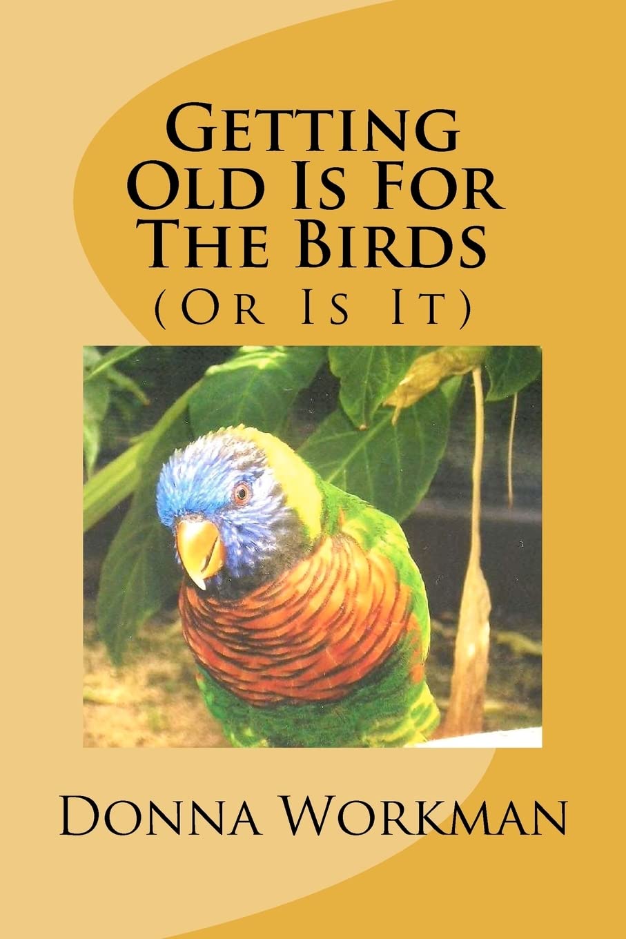 Getting Old Is For The Birds: (Or Is It),Used