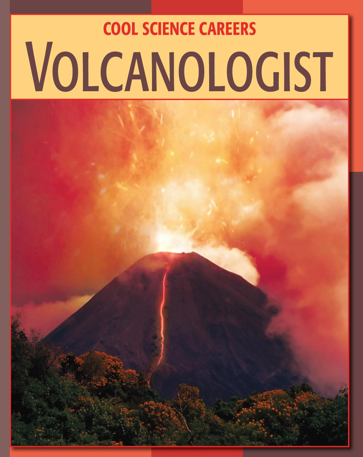 Volcanologists (21St Century Skills Library: Cool Science Careers)