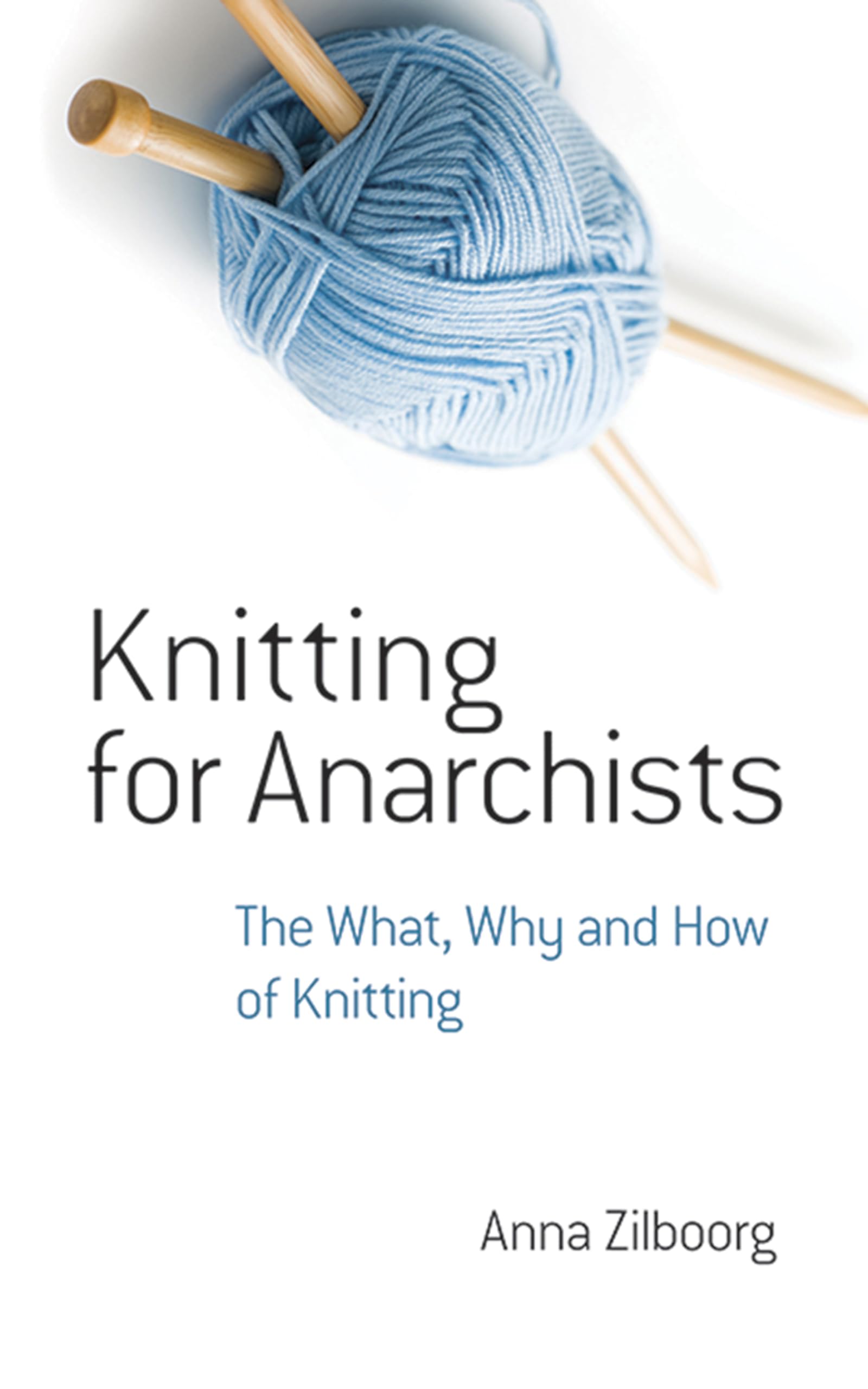 Knitting For Anarchists: The What, Why And How Of Knitting (Dover Crafts: Knitting)