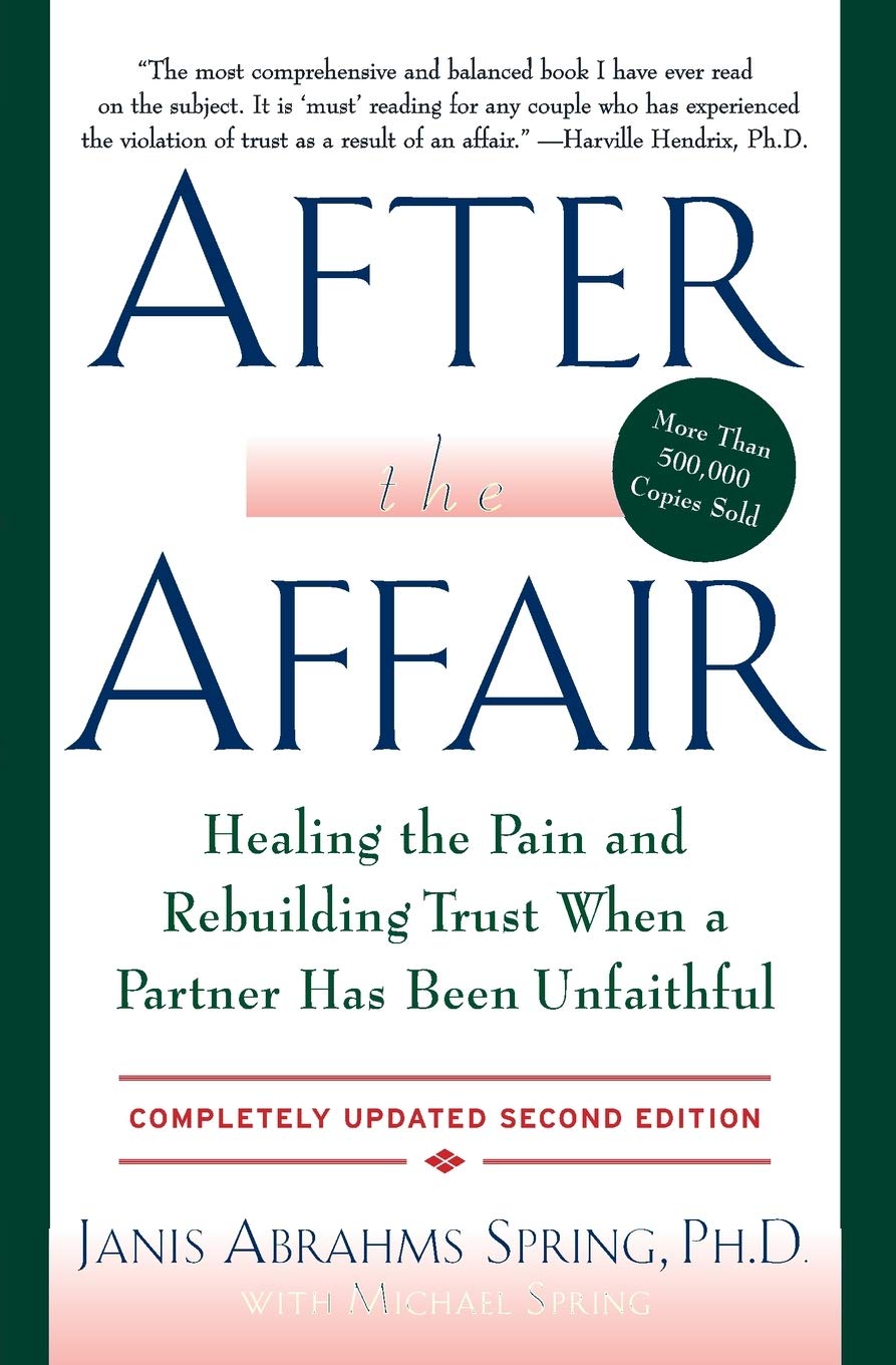 After the Affair: Healing the Pain and Rebuilding Trust When a Partner Has Been Unfaithful, 2nd Edition,Used