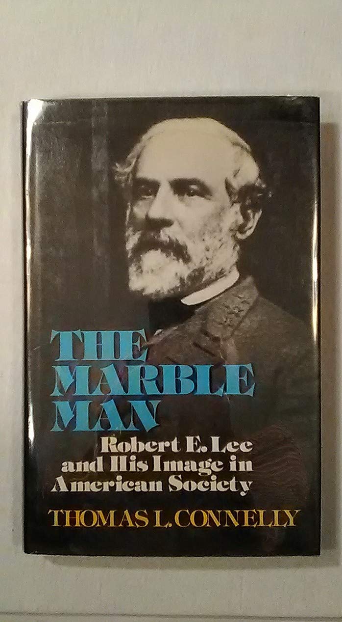 The Marble Man, Robert E. Lee And His Image In American Society,Used