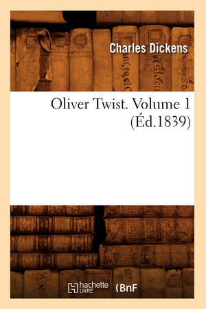 Oliver Twist. Volume 1 (D.1839) (Litterature) (French Edition),Used