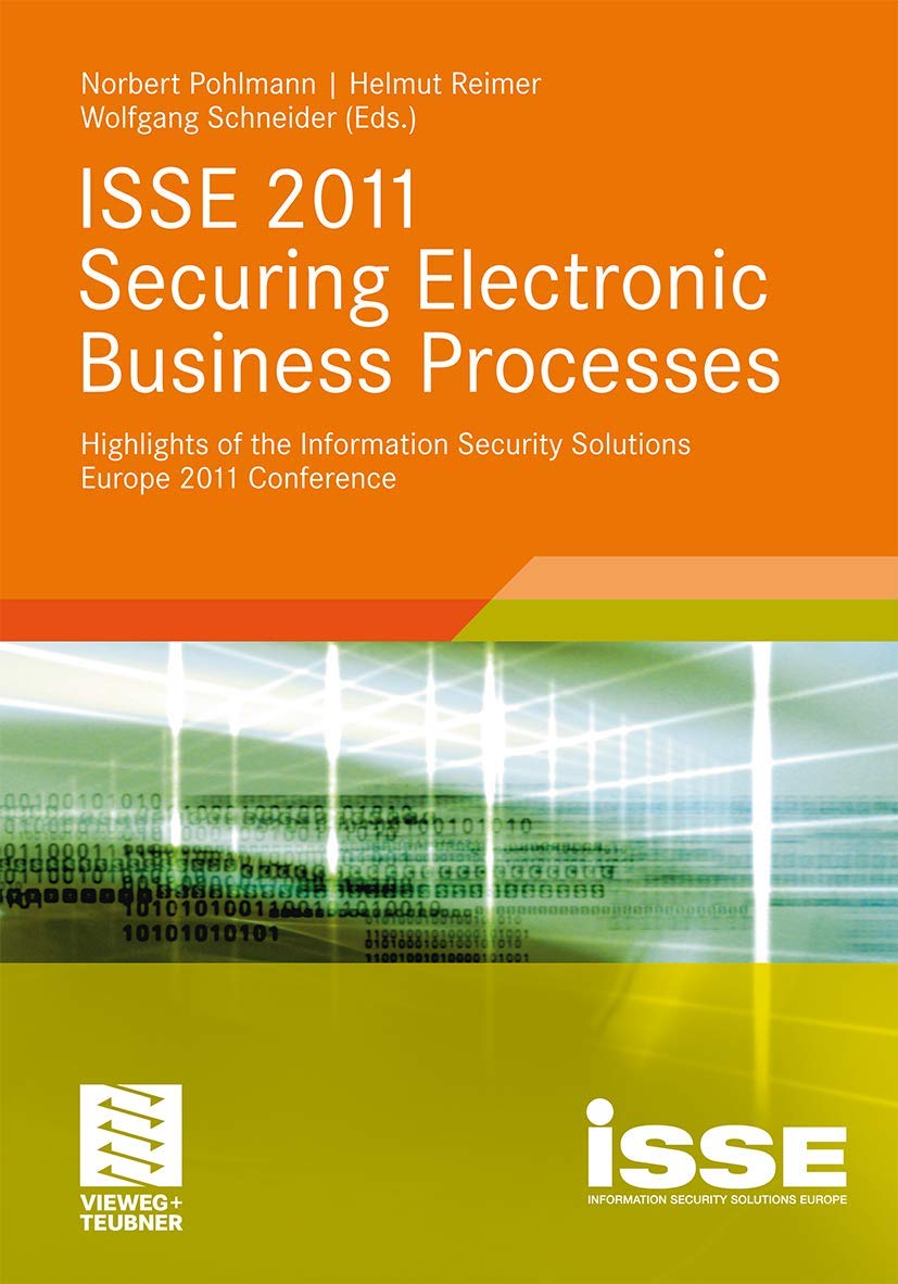 ISSE 2011 Securing Electronic Business Processes: Highlights of the Information Security Solutions Europe 2011 Conference,Used