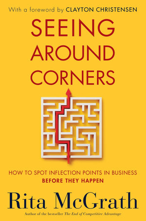 Seeing Around Corners: How to Spot Inflection Points in Business Before They Happen,Used