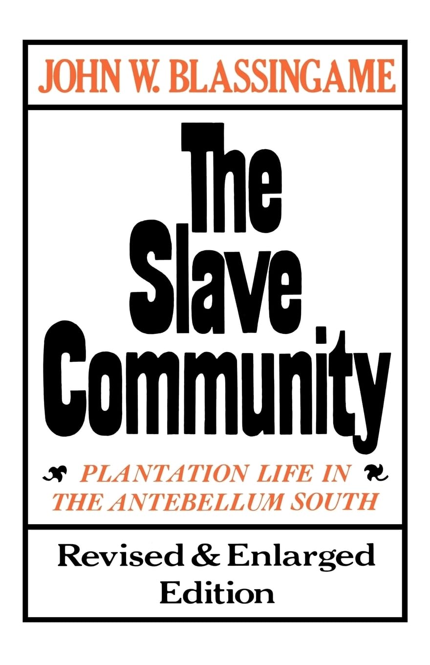 The Slave Community: Plantation Life in the Antebellum South,Used