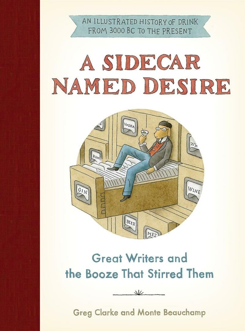 A Sidecar Named Desire: Great Writers And The Booze That Stirred Them