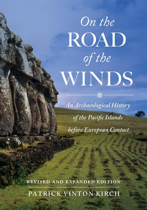 On the Road of the Winds: An Archaeological History of the Pacific Islands before European Contact, Revised and Expanded Edition,Used
