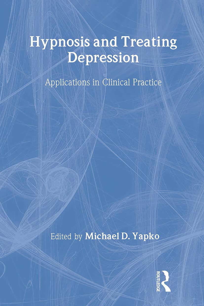 Hypnosis and Treating Depression: Applications in Clinical Practice,Used