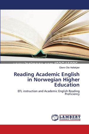 Reading Academic English in Norwegian Higher Education: EFL instruction and Academic English Reading Proficiency,Used