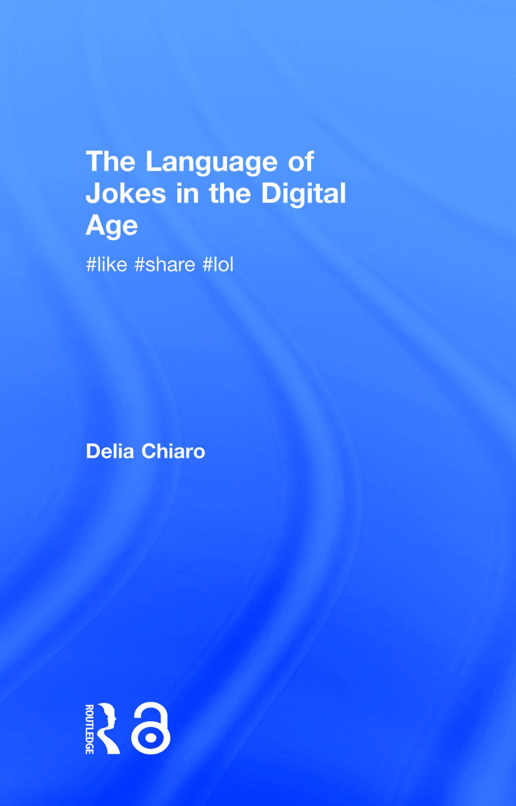 The Language of Jokes in the Digital Age: Viral Humour,Used