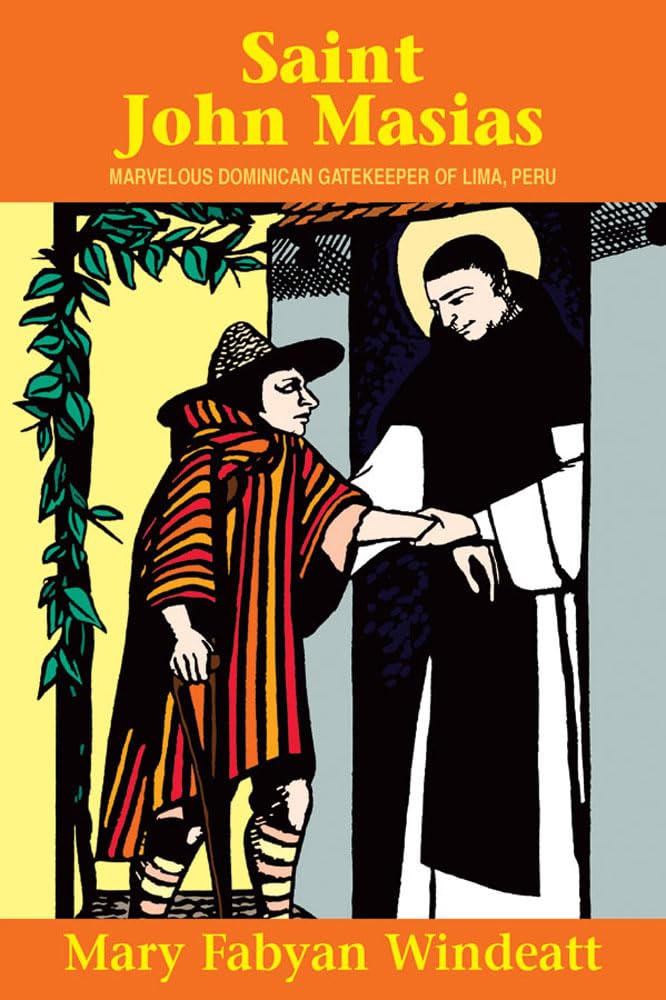 St. John Masias: Marvelous Dominican Gatekeeper of Lima, Peru (Saints Lives),Used