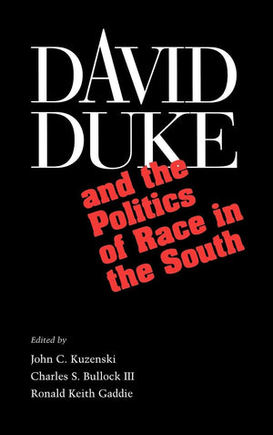 David Duke and the Politics of Race in the South,Used