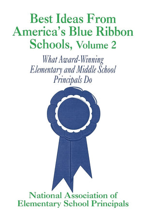 Best Ideas From America'S Blue Ribbon Schools, Vol. 2: What Awardwinning Elementary And Middle School Principals Do,New