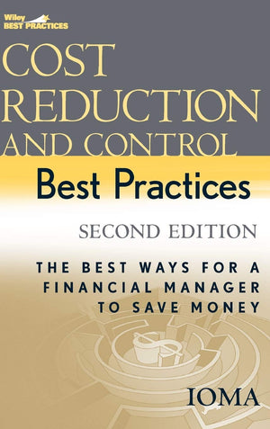 Cost Reduction and Control Best Practices: The Best Ways for a Financial Manager to Save Money,Used