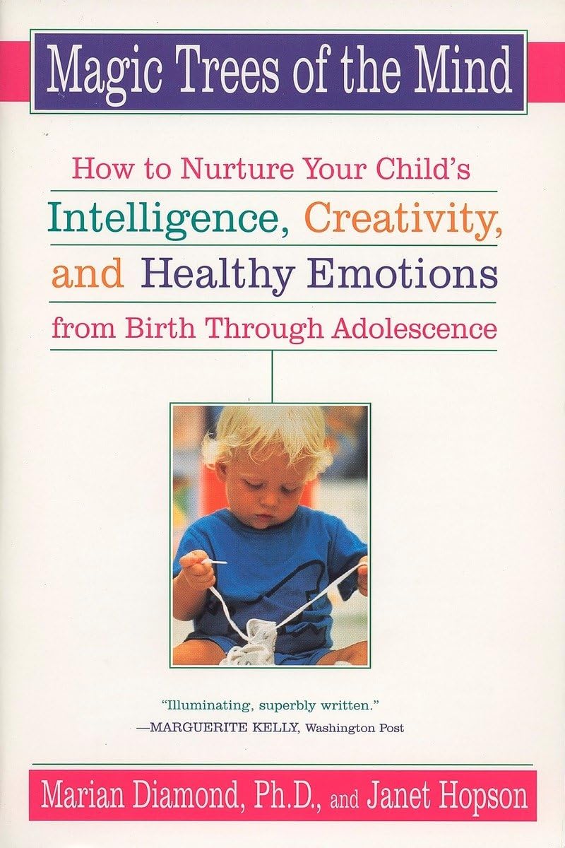 Magic Trees of the Mind: How to Nurture Your Child's Intelligence, Creativity, and Healthy Emotions from Birth Through Adolescen,New