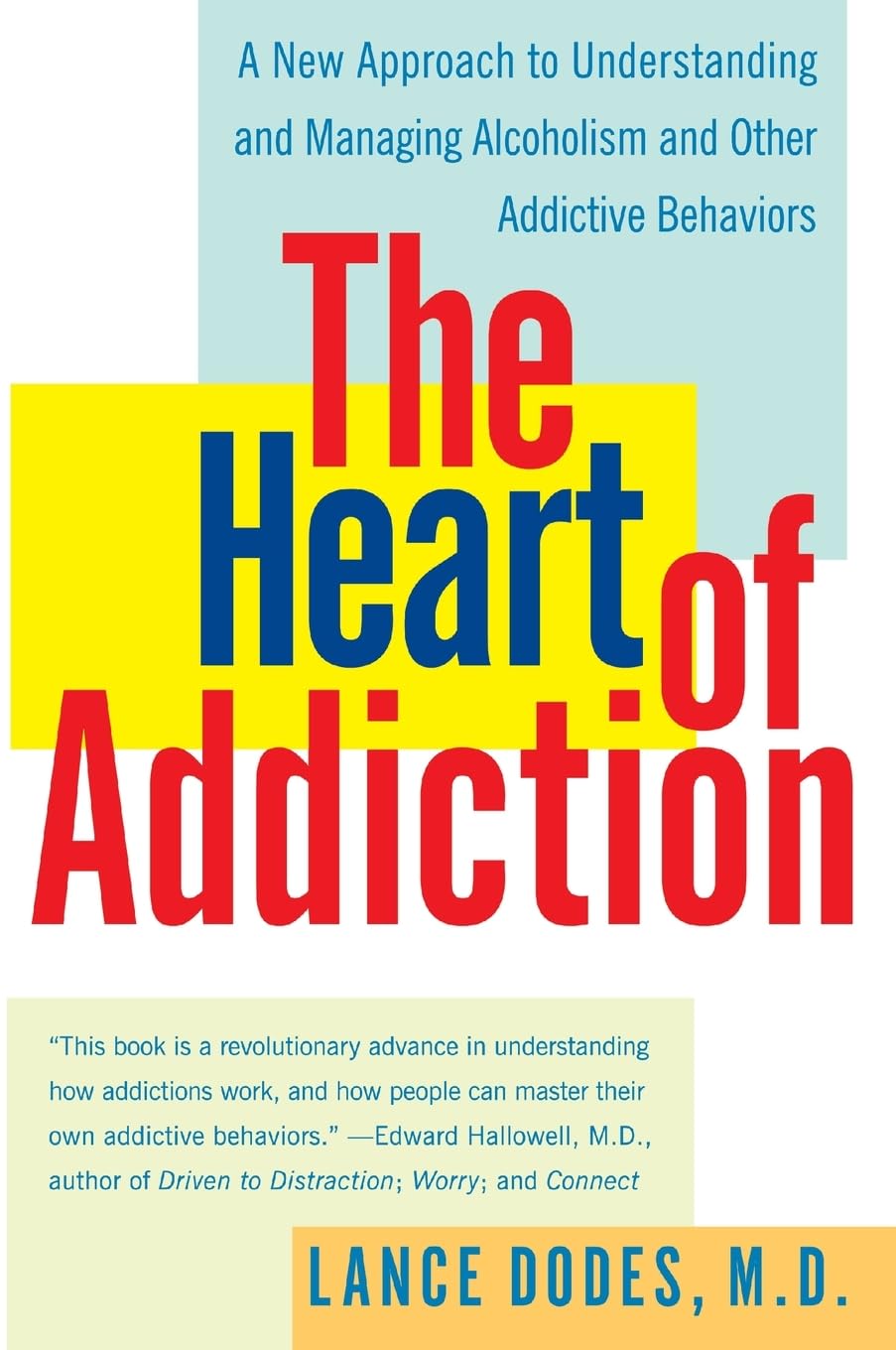 The Heart Of Addiction: A New Approach To Understanding And Managing Alcoholism And Other Addictive Behaviors