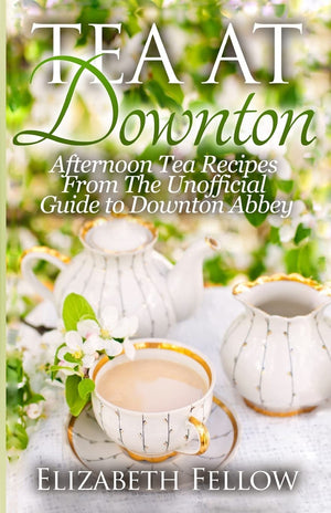 Tea at Downton: Afternoon Tea Recipes From The Unofficial Guide to Downton Abbey,Used