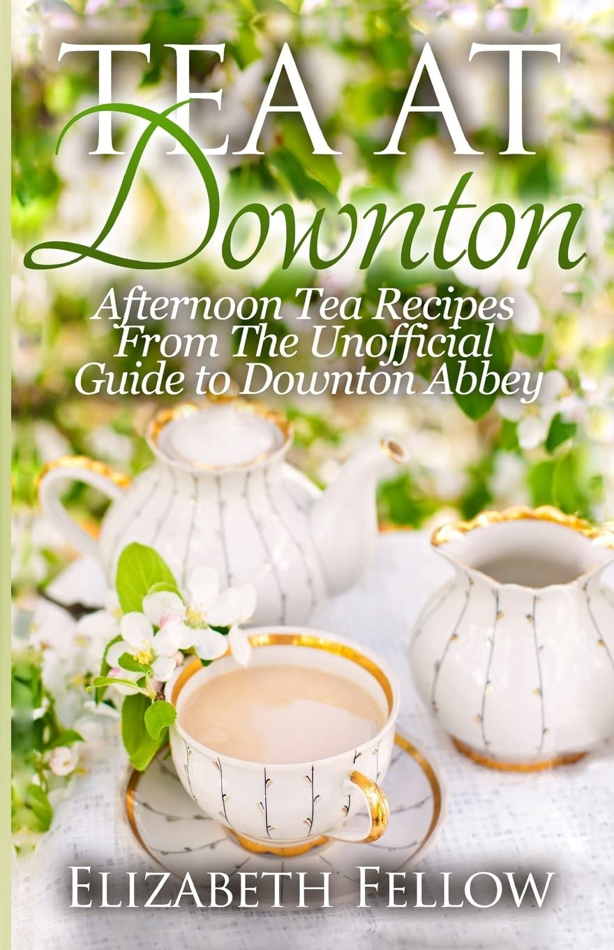 Tea at Downton: Afternoon Tea Recipes From The Unofficial Guide to Downton Abbey,Used