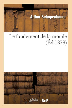 Le Fondement De La Morale (D.1879) (Philosophie) (French Edition),New