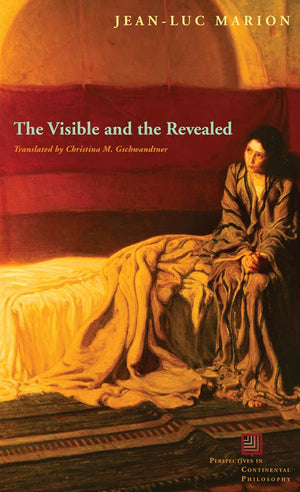 The Visible and the Revealed (Perspectives in Continental Philosophy),Used