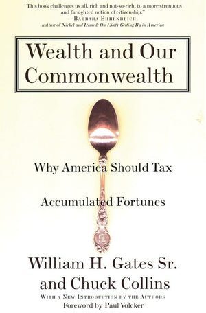 Wealth And Our Commonwealth: Why America Should Tax Accumulated Fortunes,Used