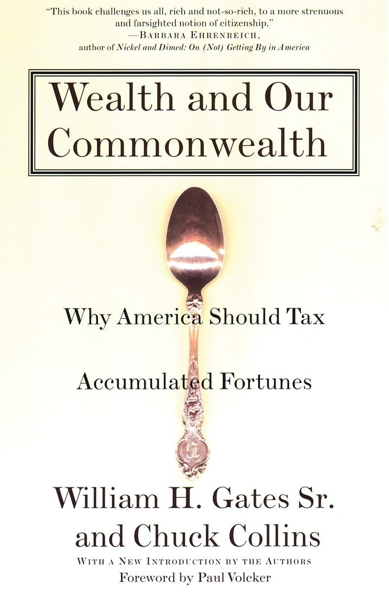 Wealth And Our Commonwealth: Why America Should Tax Accumulated Fortunes,Used