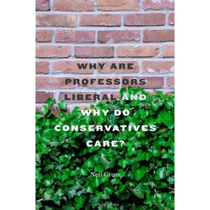 Why Are Professors Liberal and Why Do Conservatives Care?,Used