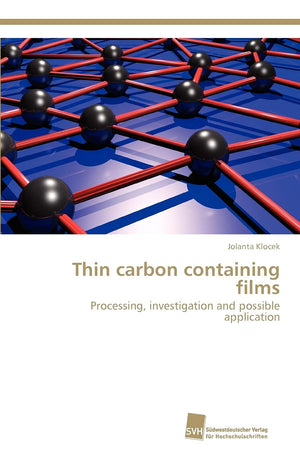 Thin carbon containing films: Processing, investigation and possible application,Used