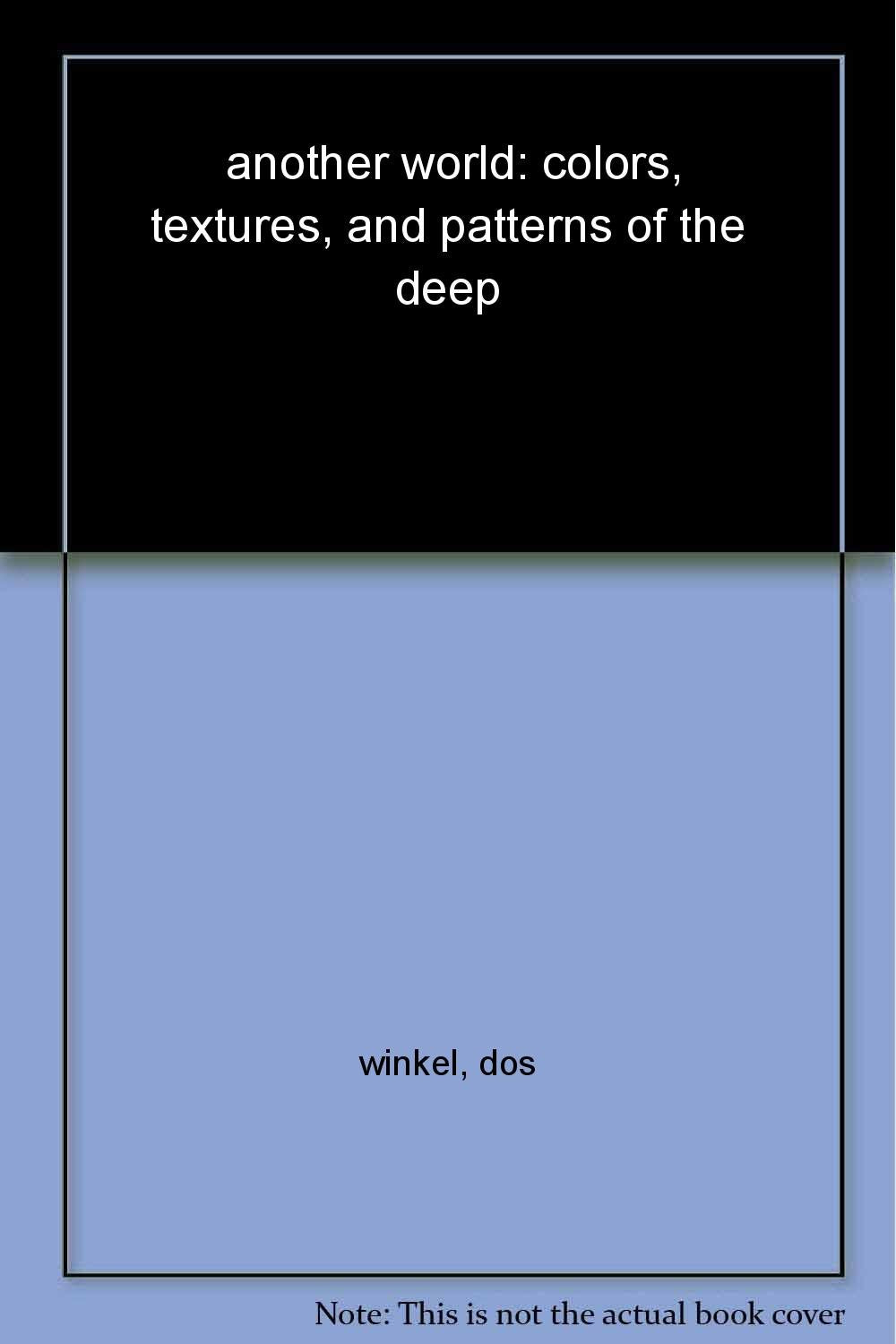 Another World: Colors, Textures, And Patterns of the Deep,Used