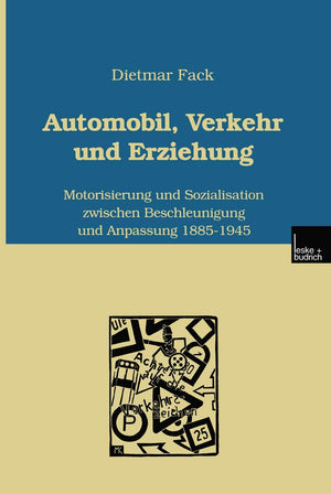 Automobil, Verkehr und Erziehung: Motorisierung und Sozialisation zwischen Beschleunigung und Anpassung 18851945 (German Editio,Used