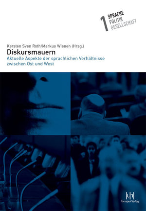 Diskursmauern: Aktuelle Aspekte Der Sprachlichen Verhaltnisse Zwischen Ost Und West (SprachePolitikGesellschaft) (German Editi,Used