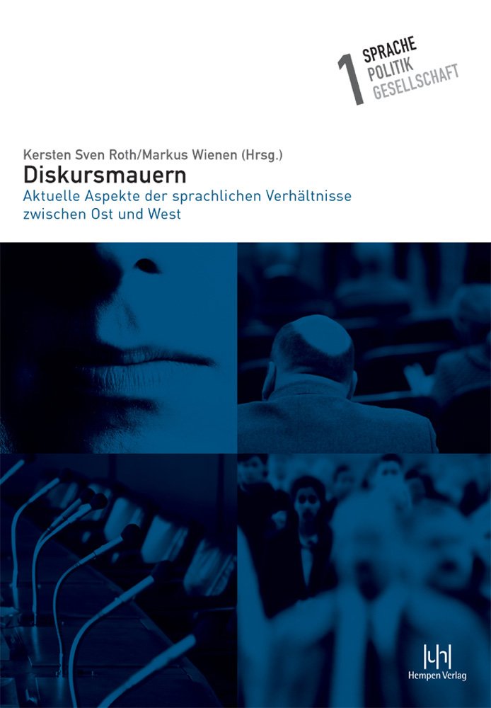 Diskursmauern: Aktuelle Aspekte Der Sprachlichen Verhaltnisse Zwischen Ost Und West (SprachePolitikGesellschaft) (German Editi,Used