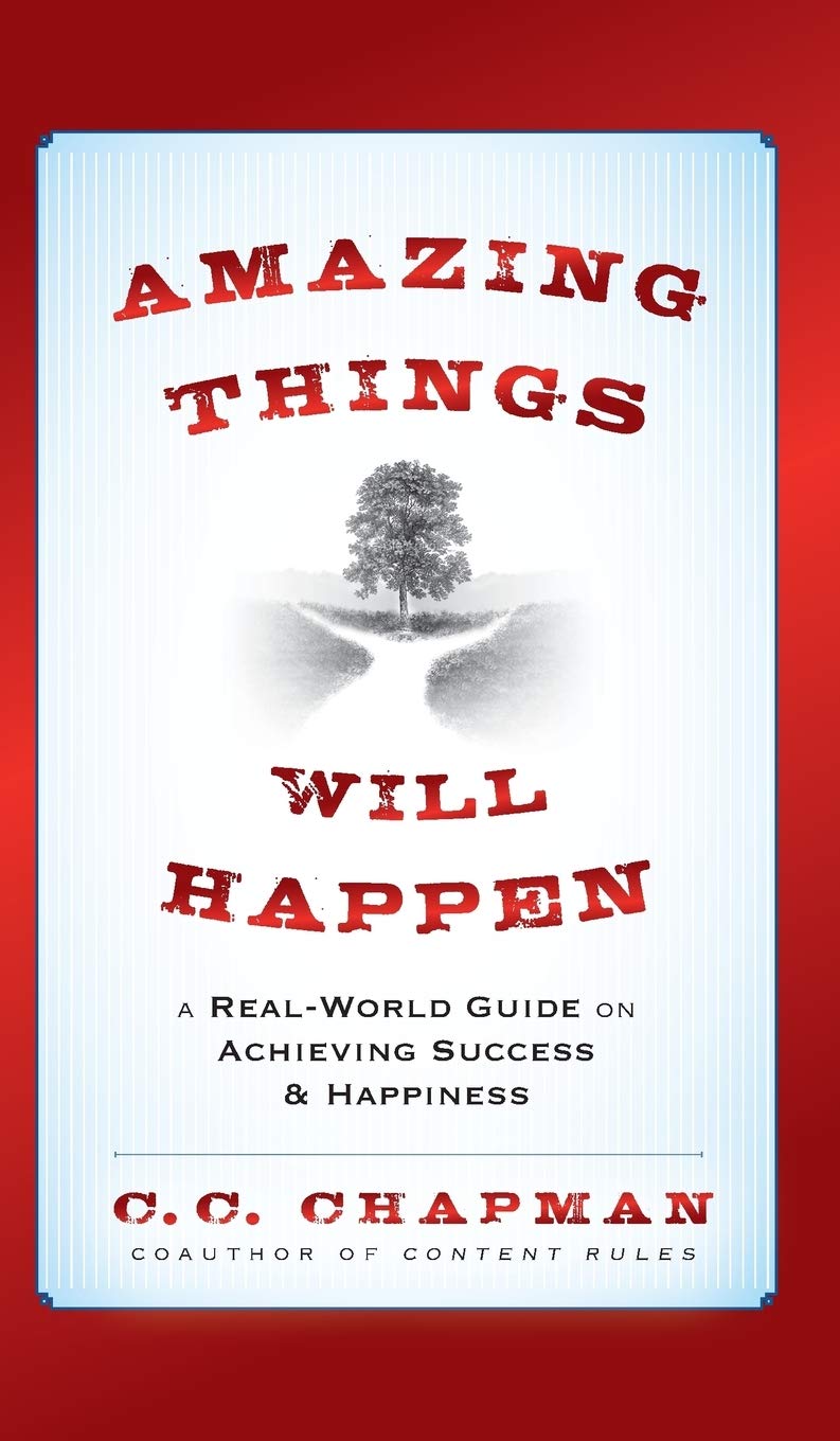 Amazing Things Will Happen: A RealWorld Guide on Achieving Success and Happiness,Used