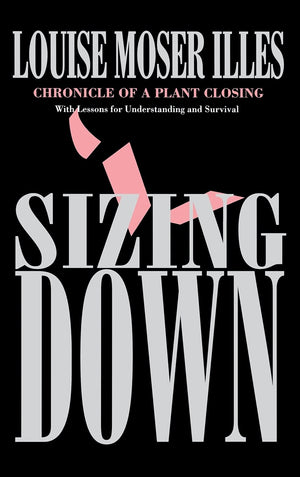 Sizing Down: Chronicle of a Plant Closing,Used