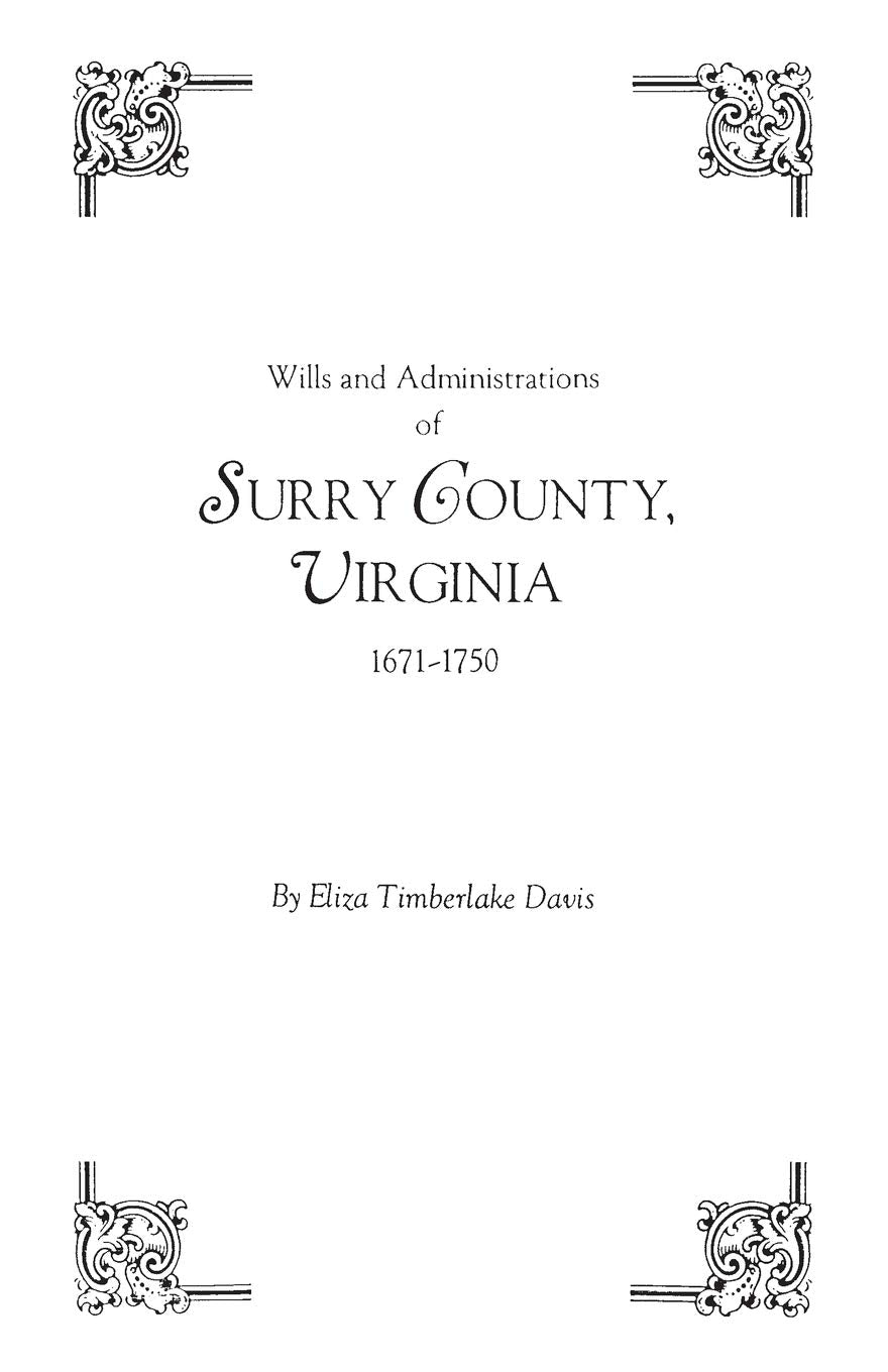 Wills and Administrations of Surry County, Virginia, 16711750,Used