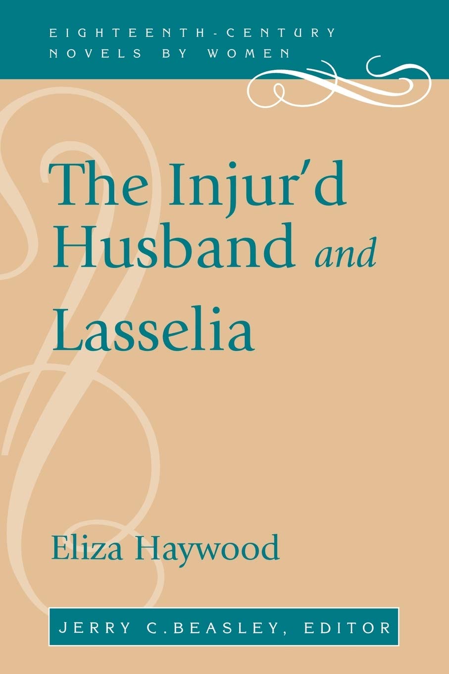 The Injur'd Husband and Lasselia (18thCentury Novels By Women),Used