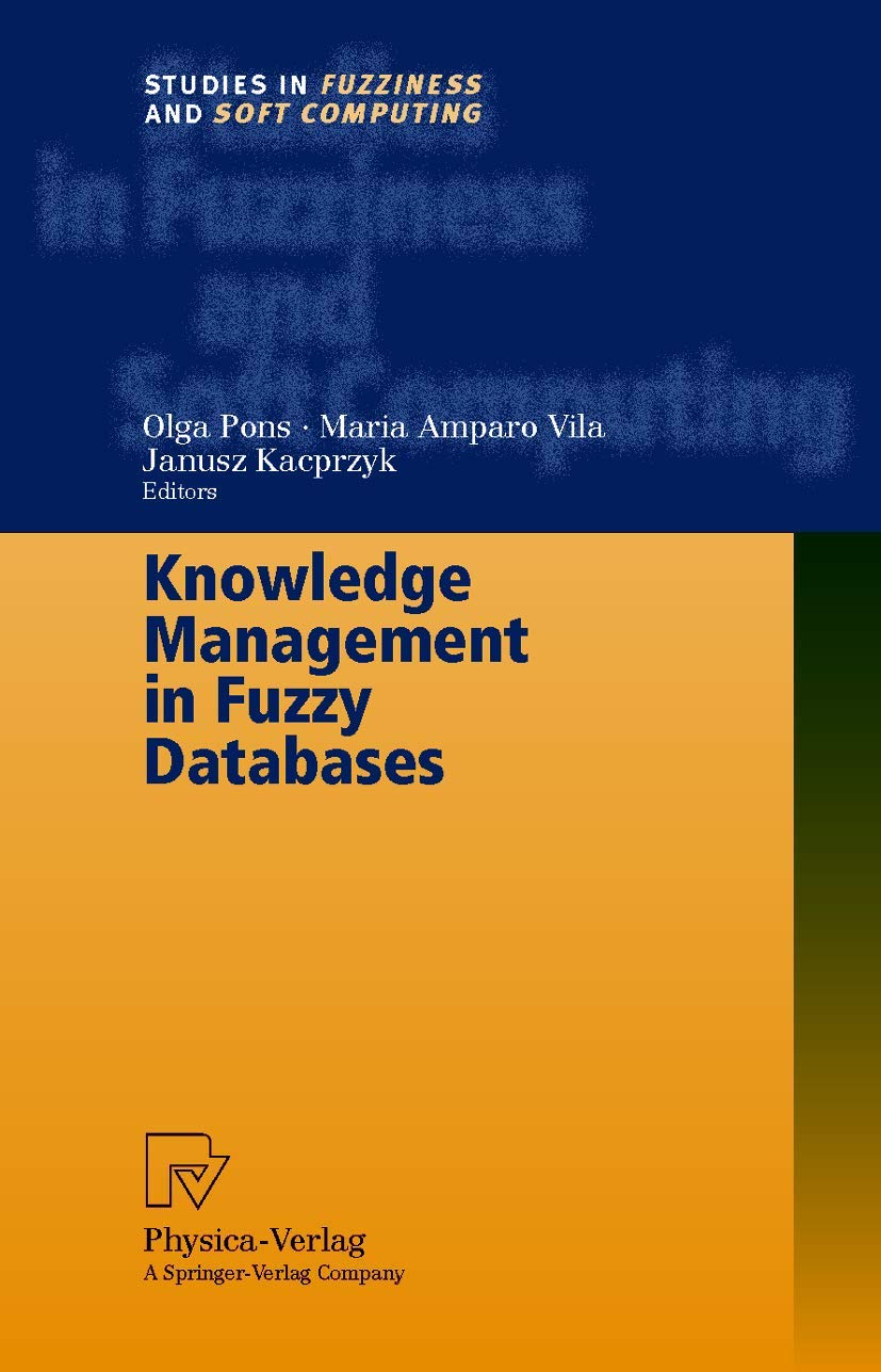Knowledge Management in Fuzzy Databases (Studies in Fuzziness and Soft Computing, 39),Used