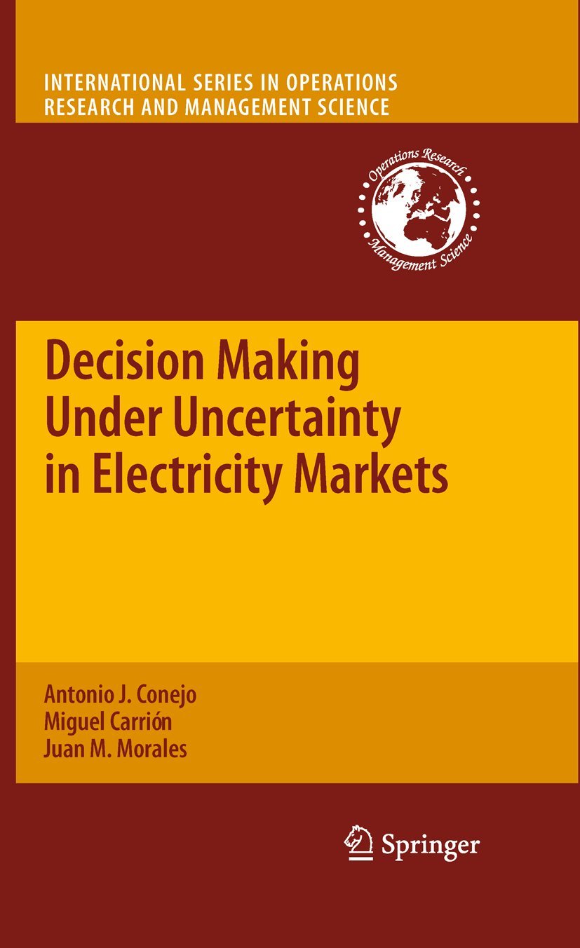 Decision Making Under Uncertainty In Electricity Markets (International Series In Operations Research & Management Science, 153),Used