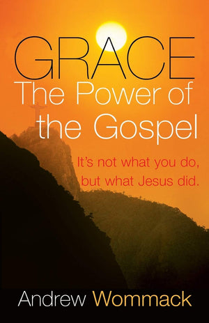 Grace, The Power of The Gospel: Its not what you do, but what Jesus did.