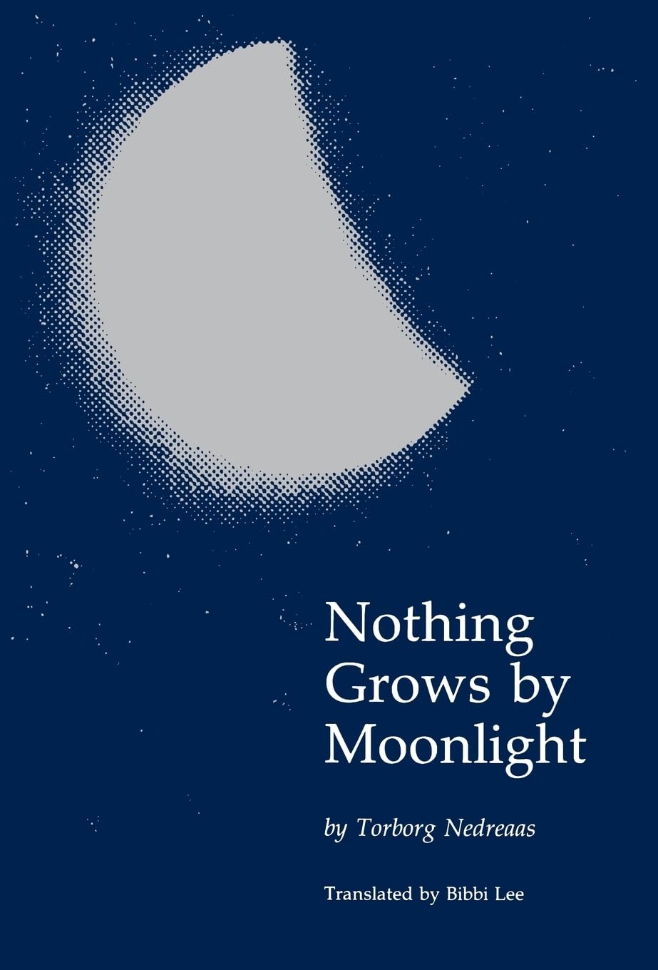 Nothing Grows By Moonlight (European Women Writers),Used