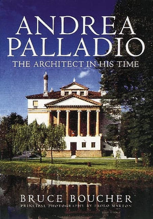 Andrea Palladio: The Architect in His Time,Used
