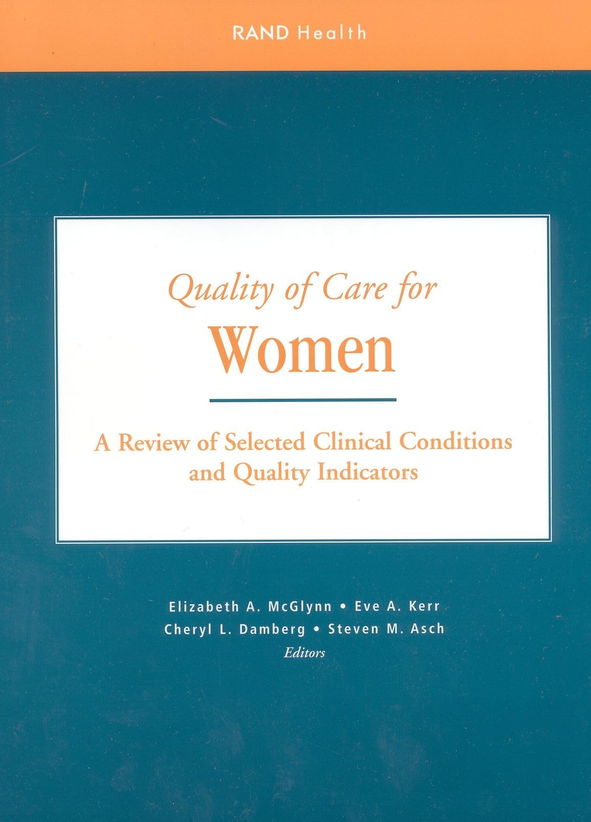 Quality of Care for Women: A Review of Selected Clinical Conditions and Quality Indicators,Used