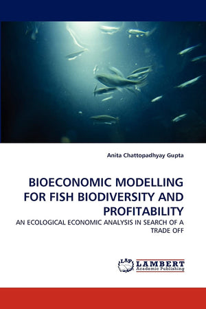 BIOECONOMIC MODELLING FOR FISH BIODIVERSITY AND PROFITABILITY: AN ECOLOGICAL ECONOMIC ANALYSIS IN SEARCH OF A TRADE OFF,Used