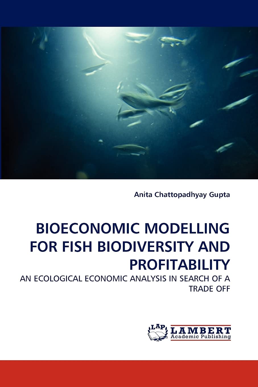 BIOECONOMIC MODELLING FOR FISH BIODIVERSITY AND PROFITABILITY: AN ECOLOGICAL ECONOMIC ANALYSIS IN SEARCH OF A TRADE OFF,Used