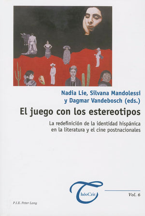 El Juego Con Los Estereotipos: La Redefinicin De La Identidad Hispnica En La Literatura Y El Cine Postnacionales (Thocrit',Used
