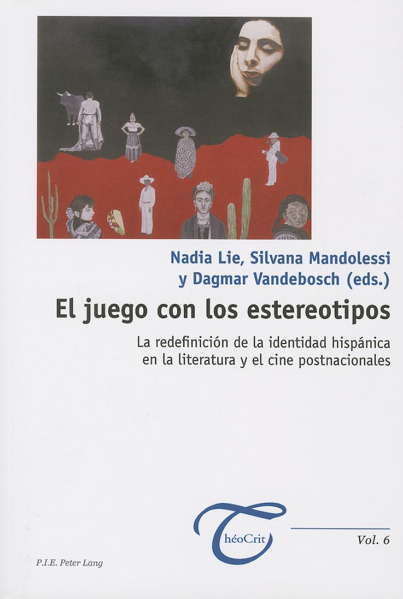 El Juego Con Los Estereotipos: La Redefinicin De La Identidad Hispnica En La Literatura Y El Cine Postnacionales (Thocrit',Used