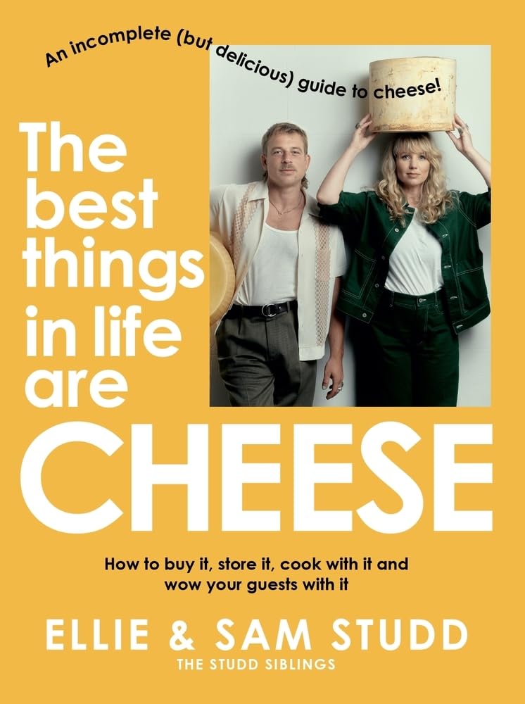 The Best Things in Life are Cheese: An incomplete (but delicious) guide to cheese,New